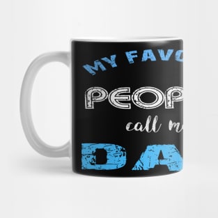 my favorite people call me dad Mug